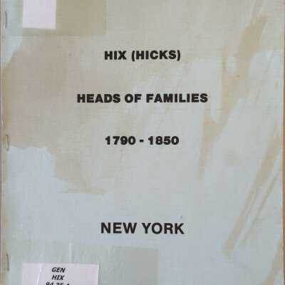 Hix (Hicks) Heads Of Families 1790-1850: New York