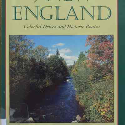 Back Roads Of New England: Colorful Drives and Historic Routes