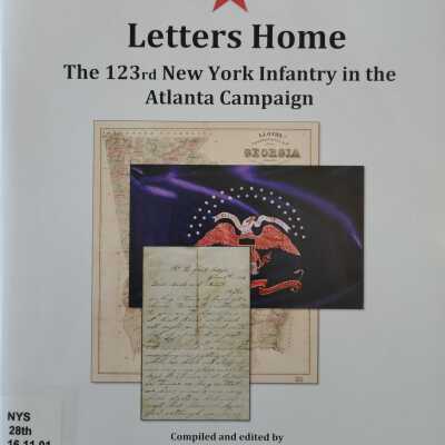 Letters Home: The 123rd New York Infantry in the Atlanta Campaign