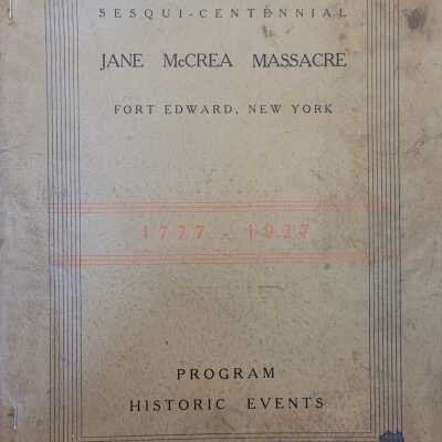 Sesquicentennial: Jane McCrea Massacre, Fort Edward, New York: Program - Historic Events 1777-1927