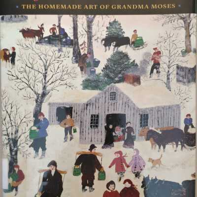Designs On the Heart; The Homemade Art Of Grandma Moses