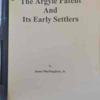 Argyle Patent And Its Early Settlers (in two volumes)