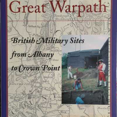 Great Warpath: British Military Sites From Albany to Crown Point