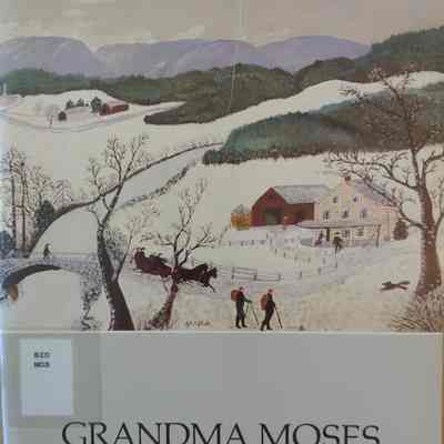 Grandma Moses (1860-1961); An American Treasure
