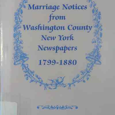 Marriage Notices from Washington County New York Newspapers 1789-1880
