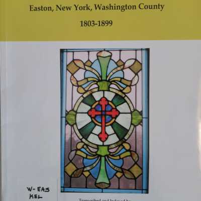 Early Records of Easton Reformed Church Easton, New York, Washington County 1803-1899