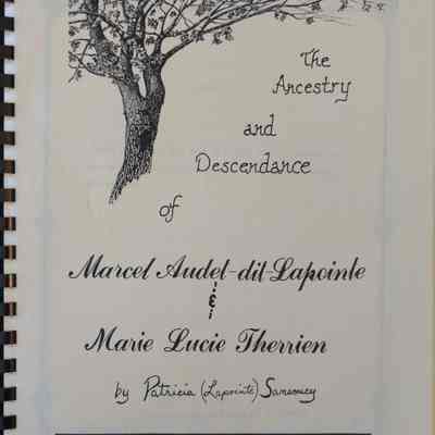 Ancestry and Descendance of Marcel Audet-dit Lapointe and Marie Lucie Therrien