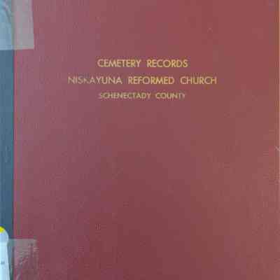 Cemetery Records Niskayuna Reformed Church Schenectady County Volume II