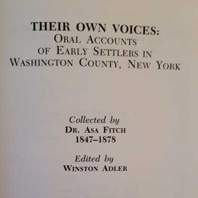 Their Own Voices Oral Accounts of Early Settlers in Washington County, New York
