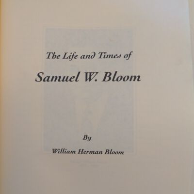 The Life and Times of Samuel W. Bloom