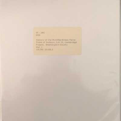 History Of the McKillip-Green Farm: Town Of Jackson, Lot 21 Cambridge Patent, Washington County. Vol. 1
