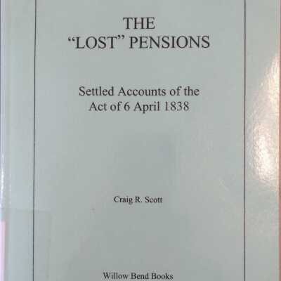 The "Lost" Pensions: Settled Accounts of the Act of 6 April 1838