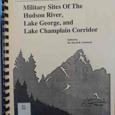 Archaeology of the French and Indian War Military Sites of The Hudson River, Lake George, and Lake Champlain Corridor