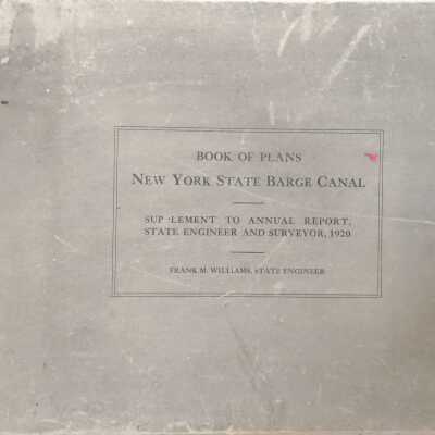 Book of Plans: New York State Barge Canal. Supplement to Annual Report, State Engineer and Surveyor, 1920