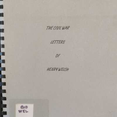 Civil War Letters Of Henry Welch