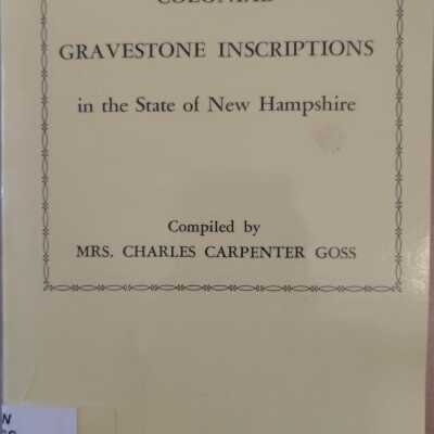 Colonial Gravestone Inscriptions in the State of New Hampshire