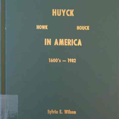 Huyck, Howk, Houck In America 1600's-1982