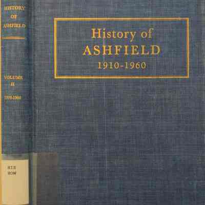 History Of the Town Of Ashfield, Franklin County, Massachusetts; Volume Two 1910-1960