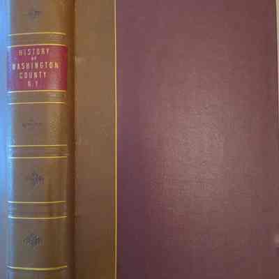Washington County New York: It's History to the Close of the Nineteenth Century
