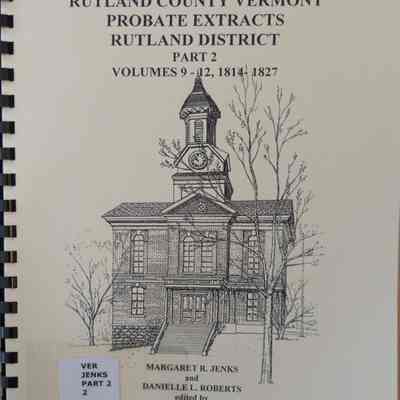 Rutland County Vermont Probate Extracts Rutland District Part 2