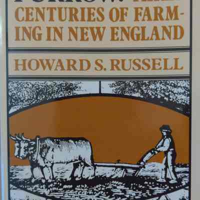 Long, Deep Furrow: Three Centuries Of Farming In New England.