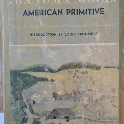 Grandma Moses; American Primitive