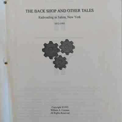 Back Shop And Other Tales: Railroading In Salem, New York