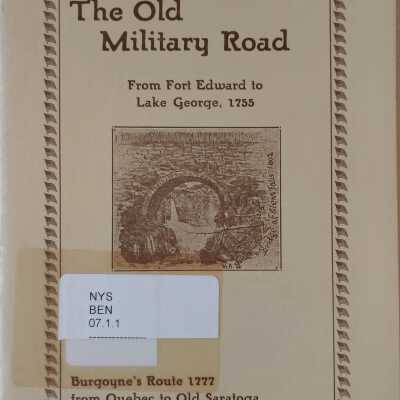 The Old Military Road: From Fort Edward To Lake George, 1755