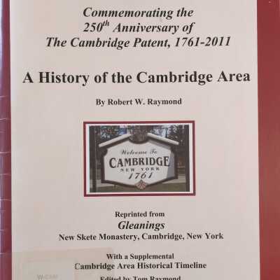 Commemorating the 250th Anniversary of the Cambridge Patent, 1761 to 2011: A History of the Cambridge Area With a Supplemental Cambridge Area Historical Time Line