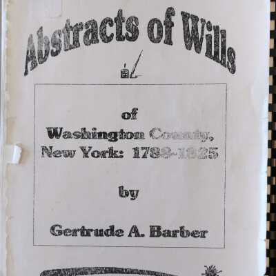 Abstracts Of Wills Of Washington County, New York: 1788-1825