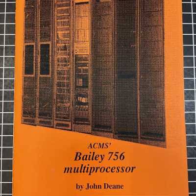 ACMS' Bailey 756 multiprocessor, by John Deane