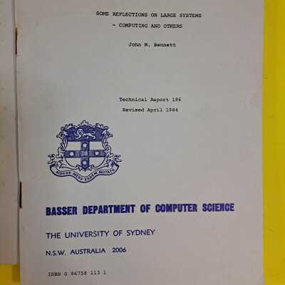 Basser Department of Computer Science - Technical Report 169 - Some Reflection on Large Systems - Computing and Others by: John M. Bennett