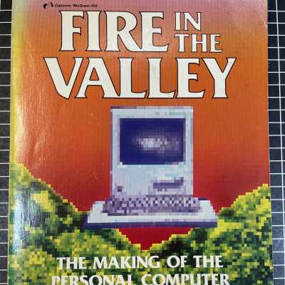 Fire in the Valley: The Making of the Personal Computer