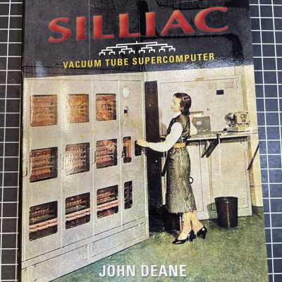 Silliac, Vacuum Tube Supercomputer, by John Deane