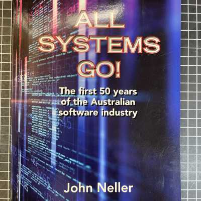 All Systems Go!: The first 50 years of the Australian software industry
