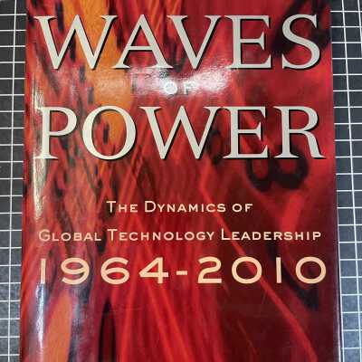 Waves of Power: The Dynamics of Global Technology Leadership, 1964-2010