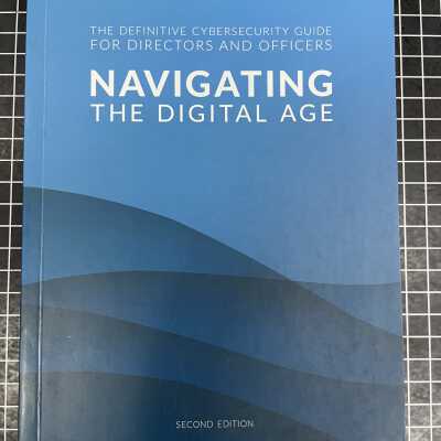 THE DEFINITIVE CYBERSECURITY GUIDE FOR DIRECTORS AND OFFICERS: NAVIGATING THE DIGITAL AGE