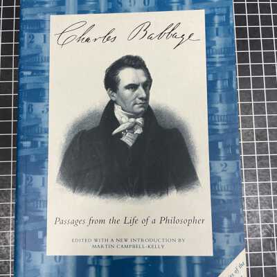 Charles Babbage: Passages from the Life of a Philosopher