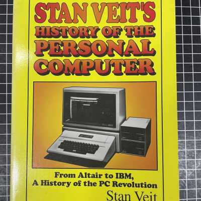 STAN VEIT'S HISTORY OF THE PERSONAL COMPUTER
