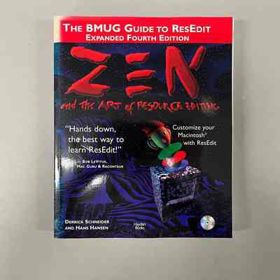 Zen and The Art of Resource Editing: The BMUG Guide to ResEdit Expanded Fourth Edition