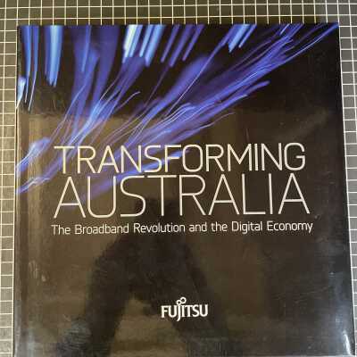 Transforming Australia: The Broadband Revolution and the Digital Economy