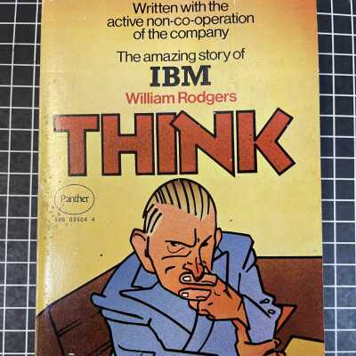 THINK: The Amazing Story of IBM