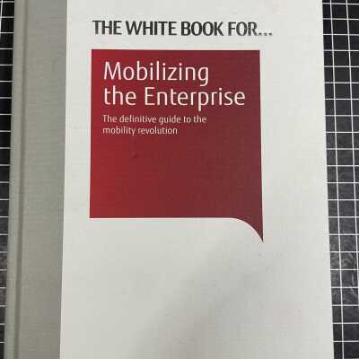 THE WHITE BOOK FOR... Mobilizing the Enterprise