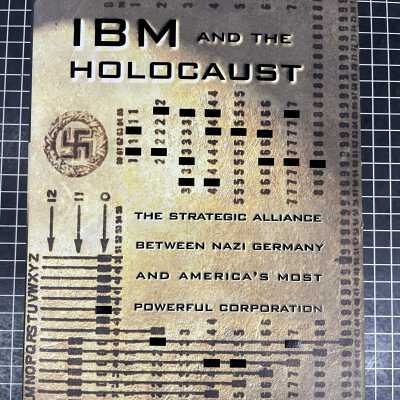 IBM AND THE HOLOCAUST: THE STRATEGIC ALLIANCE BETWEEN NAZI GERMANY AND AMERICA'S MOST POWERFUL CORPORATION
