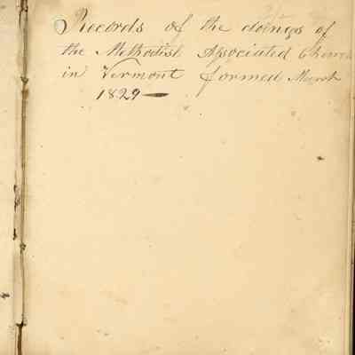 Records of the doings of the Methodist Associated Church in Vermont formed March 1829