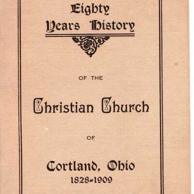 Booklet of the History of the Cortland Christian Church to 1909