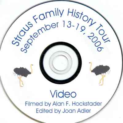 DVD: Straus Family History Tour Slideshow. Filmed by Alan F. Hockstader, Edited by Joan Adler. 13-19 September 2006.
