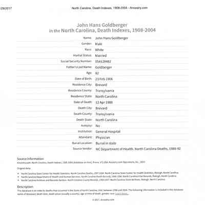 North Carolina Death Index, 1908-2004: John Hans Goldberger, Age 82, Date of birth 23 February 1906, Residence: Brevard, Transylvania County, NC. Died 12 April 1988 in Brevard. No autopsy.