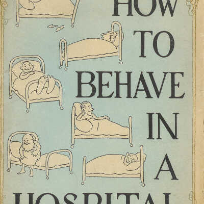 How to Behave in a Hospital