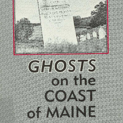 Maine, Ghosts of the Coast of
